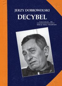 Decybel. Autor: Dobrowolski Jerzy. Dobreksiazki.pl Okładka książki Decybel