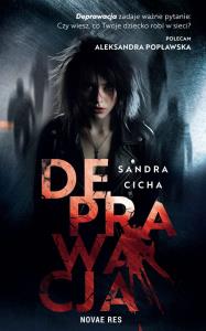 Deprawacja. Autor: Sandra Cicha. Dobreksiazki.pl Okładka książki Deprawacja