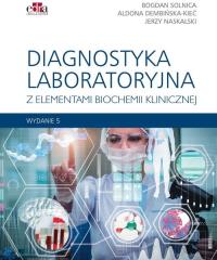 Diagnostyka laboratoryjna z elementami biochemii klinicznej wyd.5. Autor: Solnica B., Dembińska-Kieć A., A. Naskalski J.W.. Dobreksiazki.pl Okładka książki Diagnostyka laboratoryjna z elementami biochemii klinicznej wyd.5