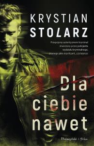 Dla ciebie nawet DL. Autor: Krystian Stolarz. Dobreksiazki.pl Okładka książki Dla ciebie nawet DL