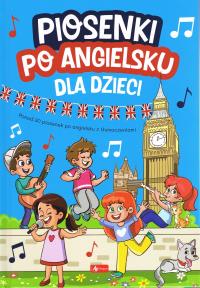 Dla dzieci. Piosenki po angielsku. Autor: Opracowanie zbiorowe. Dobreksiazki.pl Okładka książki Dla dzieci. Piosenki po angielsku