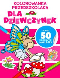 Dla dziewczynek. Kolorowanka przedszkolaka - uszkodzone. Autor: Opracowanie zbiorowe. Dobreksiazki.pl Okładka książki Dla dziewczynek. Kolorowanka przedszkolaka - uszkodzone