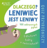 Dlaczego leniwiec jest leniwy?. Autor: Küpper Anke. Dobreksiazki.pl Okładka książki Dlaczego leniwiec jest leniwy?