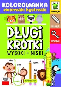 Długi - krótki. Wysoki - niski. Kolorowanka. Zwierzaki bystrzaki. Autor: Opracowanie zbiorowe. Dobreksiazki.pl Okładka książki Długi - krótki. Wysoki - niski. Kolorowanka. Zwierzaki bystrzaki
