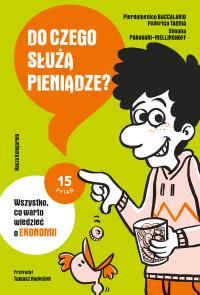 Do czego służą pieniądze?. Autor: Praca zbiorowa. Dobreksiazki.pl Okładka książki Do czego służą pieniądze?