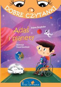 Dobre czytanki. Adaś i planety. Autor: Edyta Zarębska. Dobreksiazki.pl Okładka książki Dobre czytanki. Adaś i planety