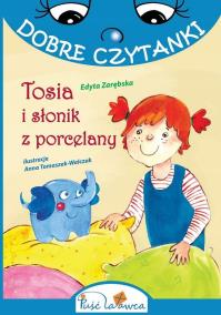 Dobre czytanki. Tosia i słonik z porcelany. Autor: Edyta Zarębska. Dobreksiazki.pl Okładka książki Dobre czytanki. Tosia i słonik z porcelany