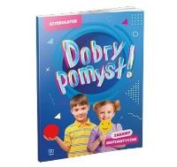 Dobry pomysł! Czterolatek. Zabawy matematyczne. Autor:   Praca zbiorowa. Dobreksiazki.pl Okładka książki Dobry pomysł! Czterolatek. Zabawy matematyczne