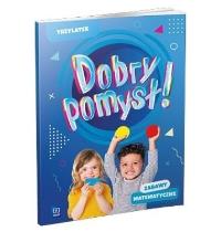 Dobry pomysł! Trzylatek. Zabawy matematyczne. Autor:   Praca zbiorowa. Dobreksiazki.pl Okładka książki Dobry pomysł! Trzylatek. Zabawy matematyczne