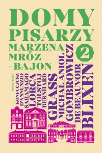 Domy pisarzy 2. Autor: Marzena Mróz-Bajon. Dobreksiazki.pl Okładka książki Domy pisarzy 2
