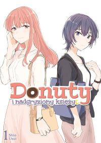 Donuty i nadgryziony księżyc. Tom 1. Autor: Shio Usui. Dobreksiazki.pl Okładka książki Donuty i nadgryziony księżyc. Tom 1