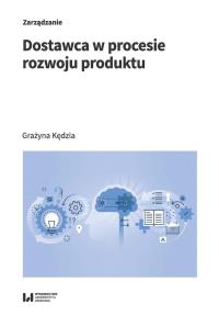 Dostawca w procesie rozwoju produktu. Autor: Kędzia Grażyna. Dobreksiazki.pl Okładka książki Dostawca w procesie rozwoju produktu
