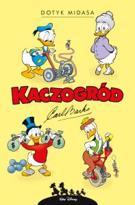 Dotyk Midasa. Kaczogród. Tom 23. Autor: Carl Barks. Dobreksiazki.pl Okładka książki Dotyk Midasa. Kaczogród. Tom 23