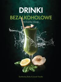 Drinki bezalkoholowe. Autor: Biały Bartłomiej, Kisiała Jacek. Dobreksiazki.pl Okładka książki Drinki bezalkoholowe