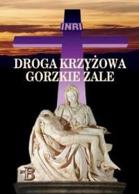 Droga Krzyżowa. Gorzkie Żale w.2022. Autor: ks. Edmund Skalski. Dobreksiazki.pl Okładka książki Droga Krzyżowa. Gorzkie Żale w.2022