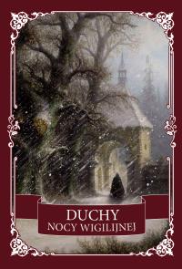 Duchy nocy wigilijnej. Autor: Opracowanie zbiorowe. Dobreksiazki.pl Okładka książki Duchy nocy wigilijnej