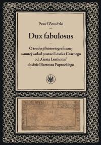 Dux fabulosus. Autor: Żmudzki Paweł. Dobreksiazki.pl Okładka książki Dux fabulosus
