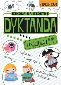 Dyktanda na ó/u Szkoła na szóstkę. Autor: Opracowanie zbiorowe. Dobreksiazki.pl Okładka książki Dyktanda na ó/u Szkoła na szóstkę
