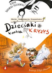 Dzieciaki kontra kryzys. Autor: Aldona Radomska-Paluchowska. Dobreksiazki.pl Okładka książki Dzieciaki kontra kryzys
