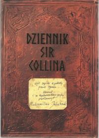 Dziennik Sir Collina. Autor: Maksymilian Jakubiak. Dobreksiazki.pl Okładka książki Dziennik Sir Collina