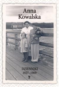 Dzienniki 1927-1969 (wyd. 2022). Autor: Kowalska Anna. Dobreksiazki.pl Okładka książki Dzienniki 1927-1969 (wyd. 2022)