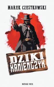 Dziki Kamieńczyk. Autor: Czestkowski Marek. Dobreksiazki.pl Okładka książki Dziki Kamieńczyk