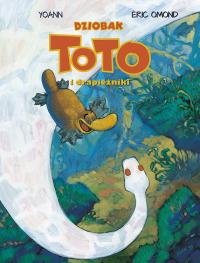 Dziobak Toto i drapieżniki T.3. Autor: Eric Omond, Yoann, Ernest Kacperski. Dobreksiazki.pl Okładka książki Dziobak Toto i drapieżniki T.3
