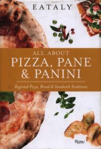 Eataly: All About Pizza, Pane & Panini. Autor: Eataly. Dobreksiazki.pl Okładka książki Eataly: All About Pizza, Pane & Panini