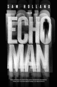 Echo Man. Autor: Holland Sam. Dobreksiazki.pl Okładka książki Echo Man