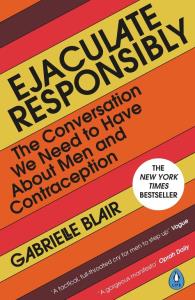 Ejaculate Responsibly. Autor: Blair Gabrielle. Dobreksiazki.pl Okładka książki Ejaculate Responsibly