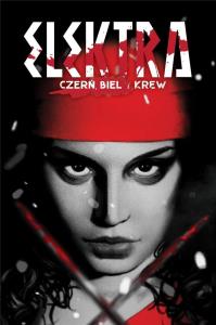 Elektra: czerń, biel i krew. Autor: Praca zbiorowa. Dobreksiazki.pl Okładka książki Elektra: czerń, biel i krew