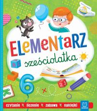 Elementarz sześciolatka. Czytanie. Liczenie Zabawa. Autor: Bator Agnieszka. Dobreksiazki.pl Okładka książki Elementarz sześciolatka. Czytanie. Liczenie Zabawa