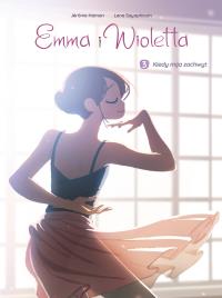 Emma i Wioletta T.3 Kiedy mija zachwyt. Autor: Jrme Hamon. Dobreksiazki.pl Okładka książki Emma i Wioletta T.3 Kiedy mija zachwyt