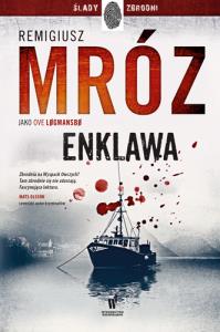 Enklawa. Vestmanna. Tom 1 wyd. 2022. Autor: Ove Logmansbo (pseud. Remigiusz Mróz). Dobreksiazki.pl Okładka książki Enklawa. Vestmanna. Tom 1 wyd. 2022