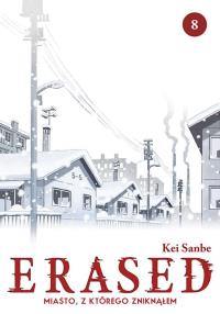 ERASED. Miasto, z którego zniknąłem. Tom 8. Autor: Kei Sanbe. Dobreksiazki.pl Okładka książki ERASED. Miasto, z którego zniknąłem. Tom 8
