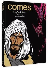 Ergün tułacz Żyjący bóg / Władca ciemności. Autor: Didier Comès. Dobreksiazki.pl Okładka książki Ergün tułacz Żyjący bóg / Władca ciemności