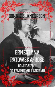 Ernestyna Potowska-Rose. Od judazmu do ateizmu i feminizmu. Autor: Bonnie S. Anderson. Dobreksiazki.pl Okładka książki Ernestyna Potowska-Rose. Od judazmu do ateizmu i feminizmu