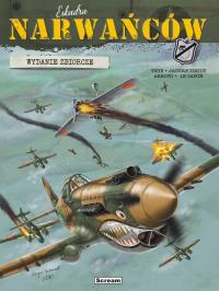 Eskadra Narwańców. Wydanie zbiorcze T.1-3 okł.A. Autor: Veys Pierre, Jean-Michel Arroyo, Vincent Jagersch. Dobreksiazki.pl Okładka książki Eskadra Narwańców. Wydanie zbiorcze T.1-3 okł.A