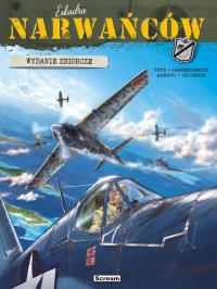 Eskadra Narwańców. Wydanie zbiorcze T.1-3 okł.B. Autor: Veys Pierre, Jean-Michel Arroyo, Vincent Jagersch. Dobreksiazki.pl Okładka książki Eskadra Narwańców. Wydanie zbiorcze T.1-3 okł.B