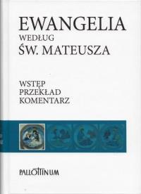 Ewangelia według św. Mateusza. Autor: Praca zbiorowa. Dobreksiazki.pl Okładka książki Ewangelia według św. Mateusza