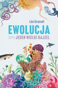 Okładka książki Ewolucja, czyli jeden wielki bajzel