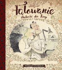Falowanie. Słabość do Tiny. Autor: Dave Cooper. Dobreksiazki.pl Okładka książki Falowanie. Słabość do Tiny