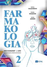 Farmakologia Mechanizmy leki farmakoterapia oparta na faktach Tom 2. Autor: Olszanecki Rafał, Wołkow Paweł, Jawień Jacek. Dobreksiazki.pl Okładka książki Farmakologia Mechanizmy leki farmakoterapia oparta na faktach Tom 2