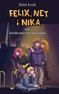 Felix, Net i Nika T.14 oraz (nie)Bezpieczne.... Autor: Kosik Rafał. Dobreksiazki.pl Okładka książki Felix, Net i Nika T.14 oraz (nie)Bezpieczne...