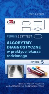 Ferri's Best Test. Algorytmy diagnostyczne w praktyce lekarza rodzinnego. Autor: Ferri Fred F.. Dobreksiazki.pl Okładka książki Ferri's Best Test. Algorytmy diagnostyczne w praktyce lekarza rodzinnego