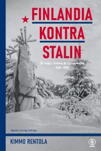 Finlandia kontra Stalin. Autor: Rentola Kimmo. Dobreksiazki.pl Okładka książki Finlandia kontra Stalin