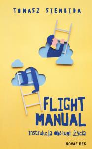 Flight Manual. Autor: SIEMBIDA TOMASZ. Dobreksiazki.pl Okładka książki Flight Manual
