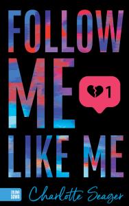 Follow Me, Like Me - uszkodzone. Autor: CHARLOTTE SEAGER. Dobreksiazki.pl Okładka książki Follow Me, Like Me - uszkodzone