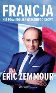 Francja nie powiedziała ostatniego słowa. Autor: Éric Zemmour. Dobreksiazki.pl Okładka książki Francja nie powiedziała ostatniego słowa