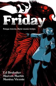 Friday. Tom 3. Autor: Ed Brubaker, Marcos Martin, Muntsa Vicente. Dobreksiazki.pl Okładka książki Friday. Tom 3